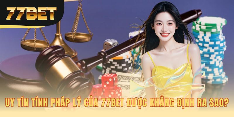 Uy tín 77bet khẳng định qua giấy phép PAGCOR và bảo mật SSL